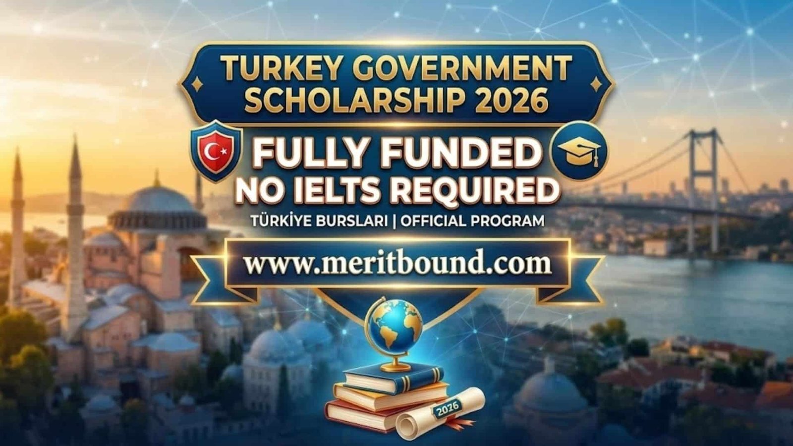 Turkey Scholarship 2026: Fully Funded (No IELTS Required) Turkey Scholarship 2026 Fully Funded (No IELTS Required)